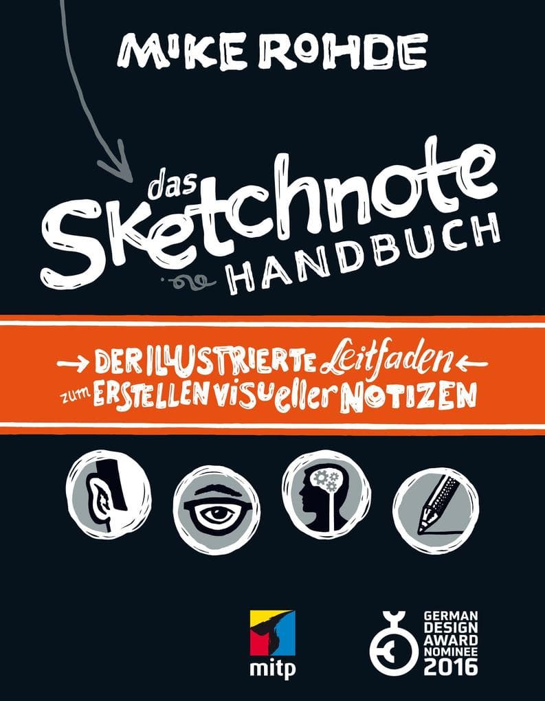 Das Sketchnote Handbuch: Der illustrierte Leitfaden zum Erstellen visueller Notizen