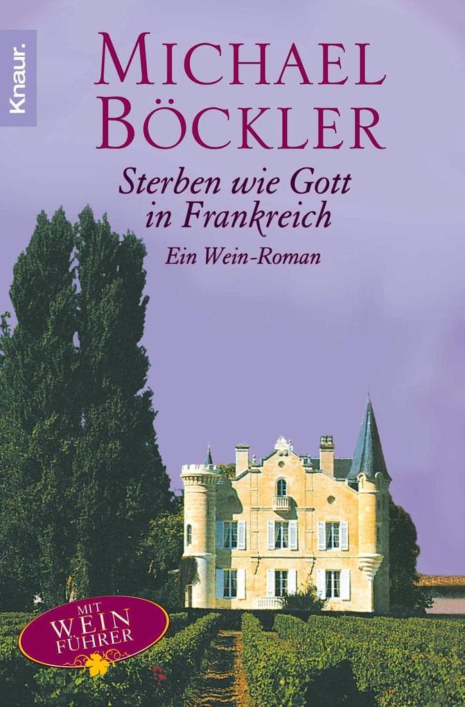 Sterben wie Gott in Frankreich: Ein Wein-Roman