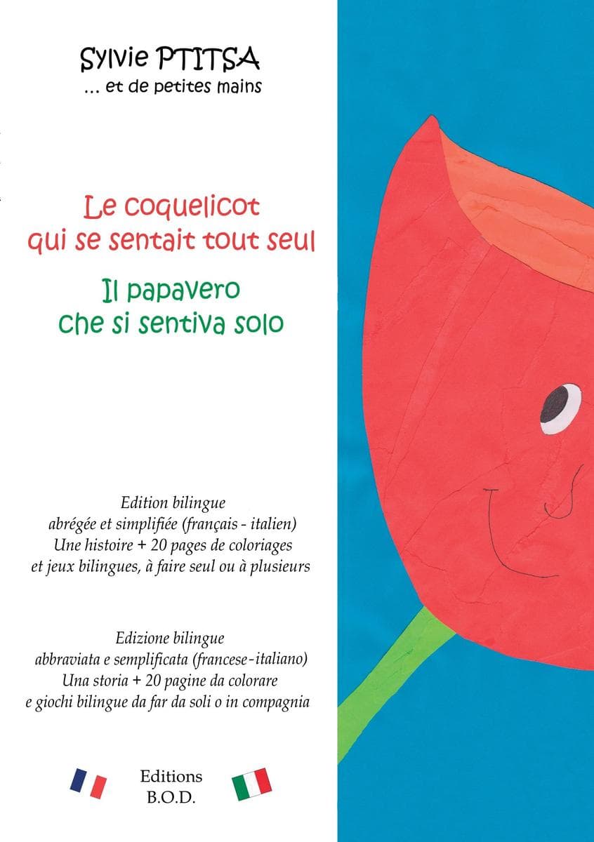 Le coquelicot qui se sentait tout seul / Il papavero che si sentiva solo: Edition bilingue / Edizione bilingue