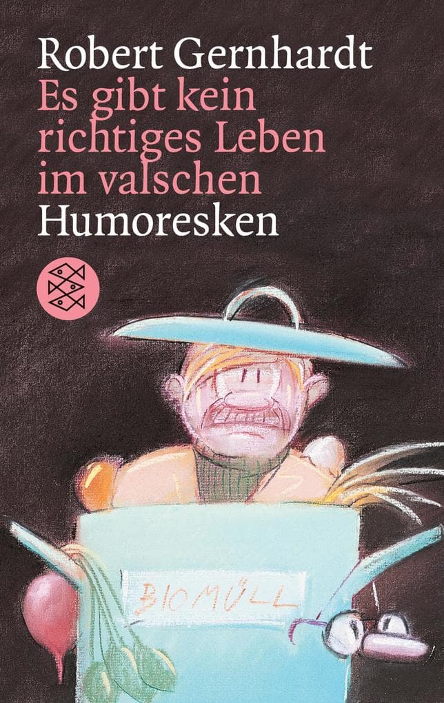 Es gibt kein richtiges Leben im valschen: Humoresken aus unseren Kreisen