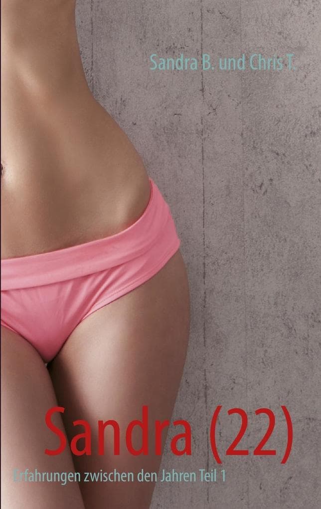 Sandra (22): Erfahrungen zwischen den Jahren Teil 1