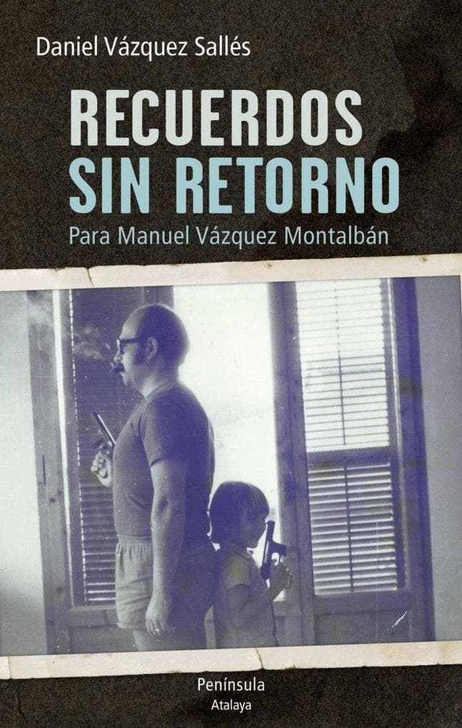Recuerdos sin retorno : para Manuel Vázquez Montalbán