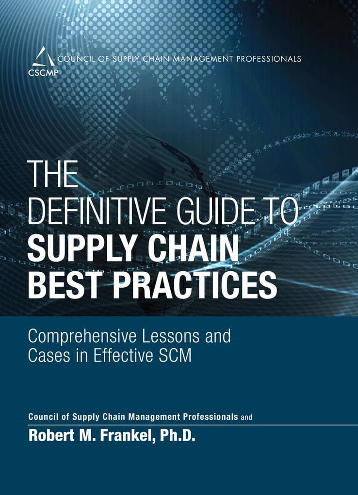 Definitive Guide to Supply Chain Best Practices, The: Comprehensive Lessons and Cases in Effective SCM