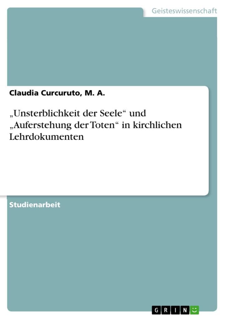 "Unsterblichkeit der Seele" und "Auferstehung der Toten" in kirchlichen Lehrdokumenten