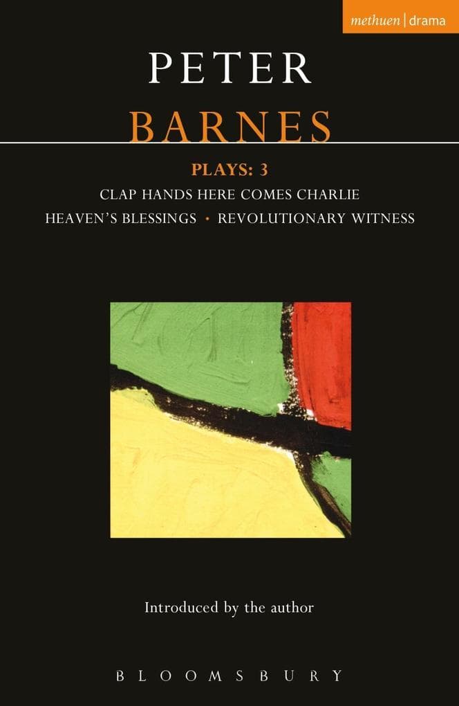 Barnes Plays: 3: Clap Hands; Heaven's Blessings; Revolutionary Witness