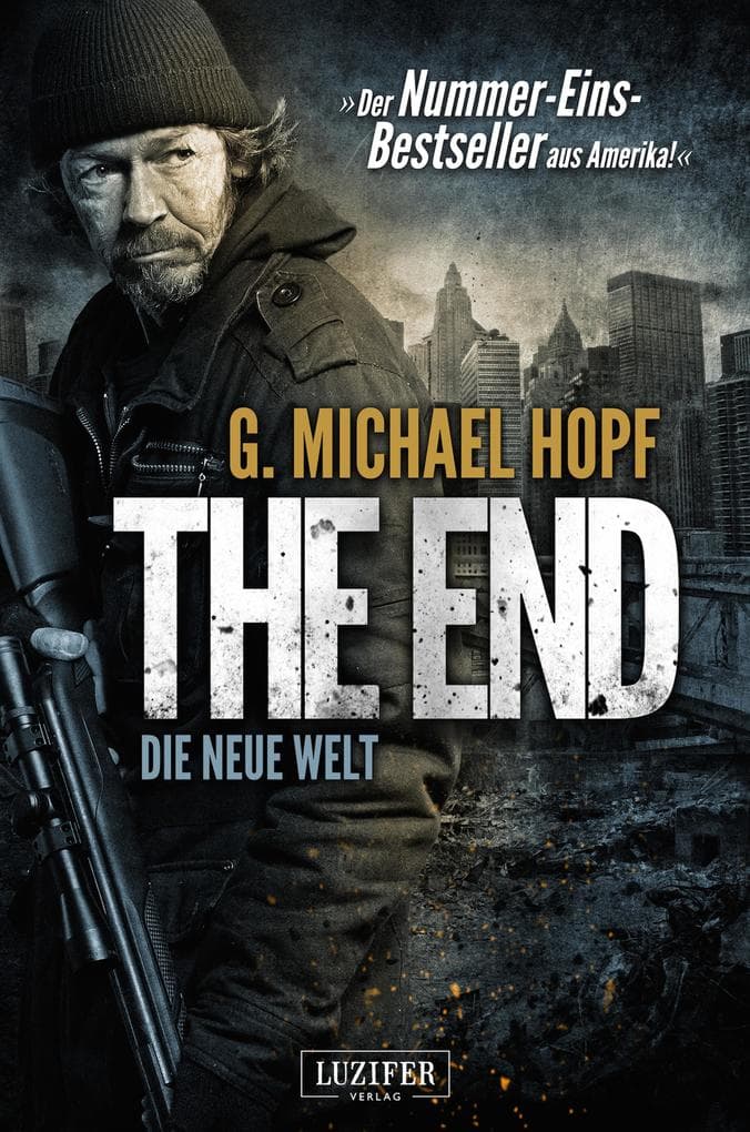 THE END - DIE NEUE WELT: Endzeit-Thriller · EMP-Angriff · Blackout · Ex-Marine