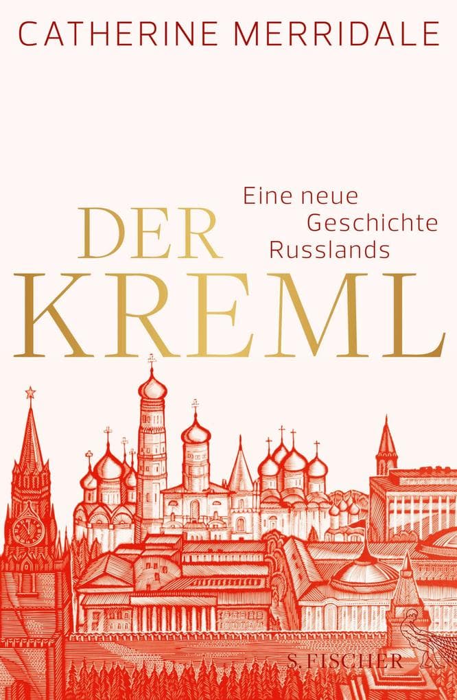 Der Kreml: Eine neue Geschichte Russlands