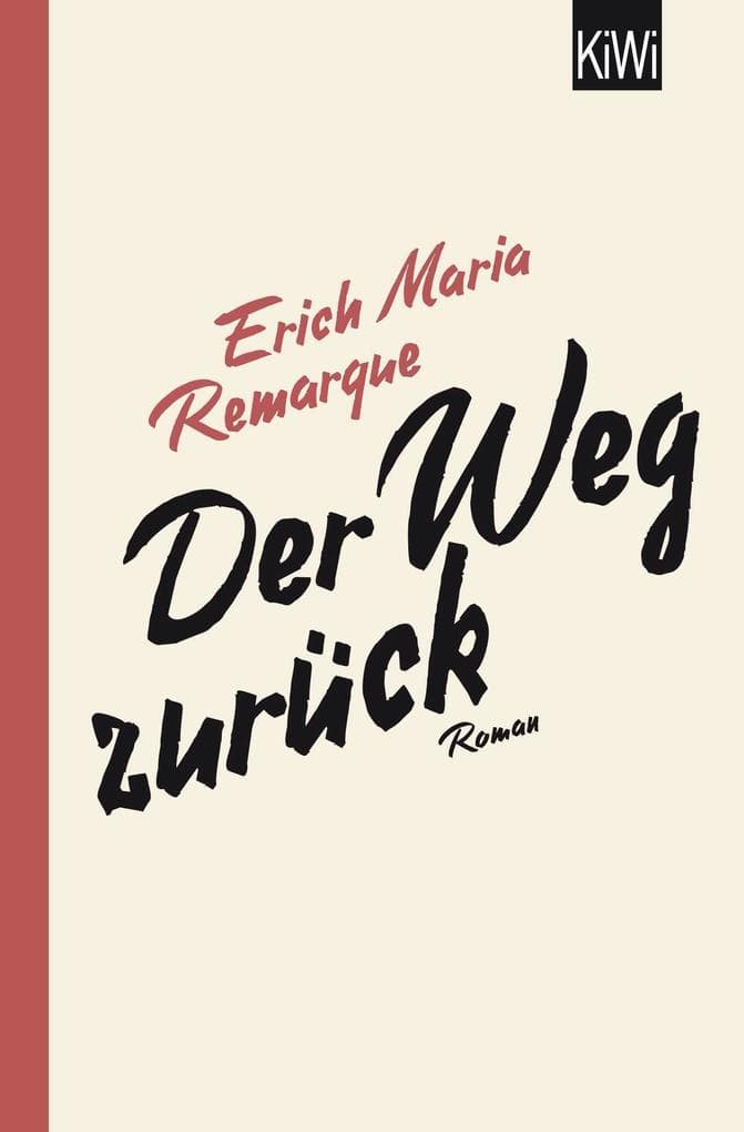 Der Weg zurück: Roman | Die Fortsetzung von "Im Westen nichts Neues" - Remarques Klassiker über Soldaten ohne Heimat nach 1918