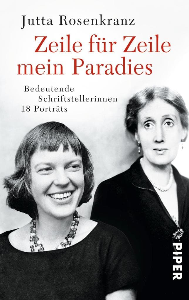 Zeile für Zeile mein Paradies: Bedeutende Schriftstellerinnen