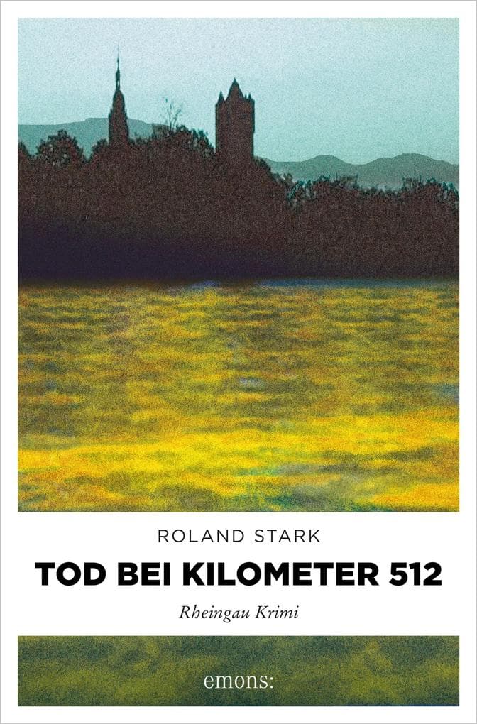Tod bei Kilometer 512: Rheingau Krimi