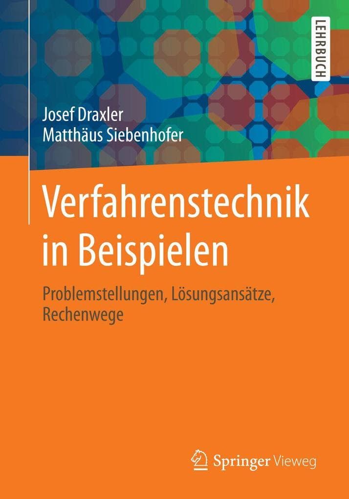Verfahrenstechnik in Beispielen: Problemstellungen, Lösungsansätze, Rechenwege