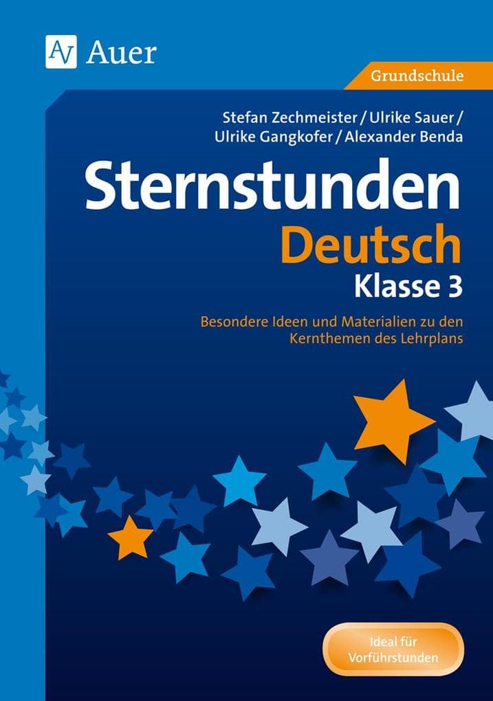 Sternstunden Deutsch - Klasse 3: Besondere Ideen und Materialien zu den Kernthemen des Lehrplans
