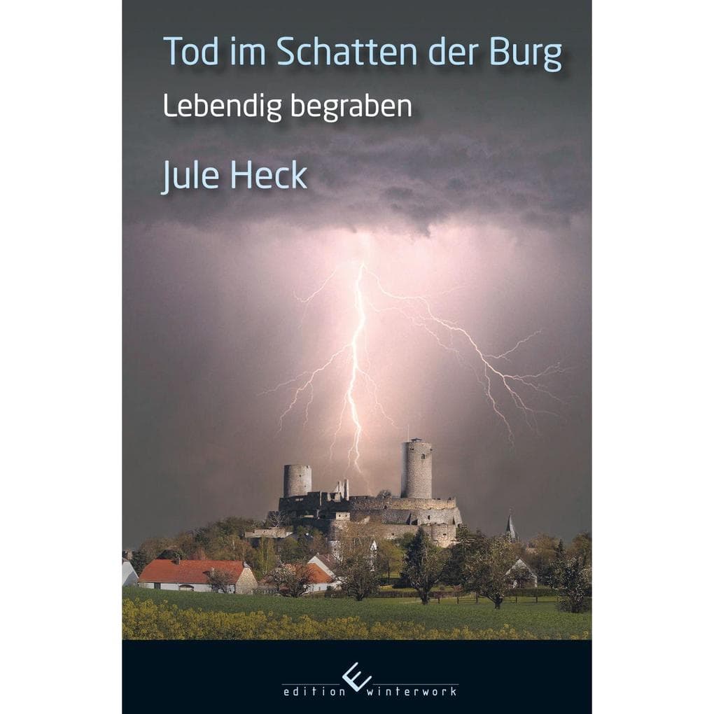 Tod im Schatten der Burg - Lebendig begraben: Lebendig begraben