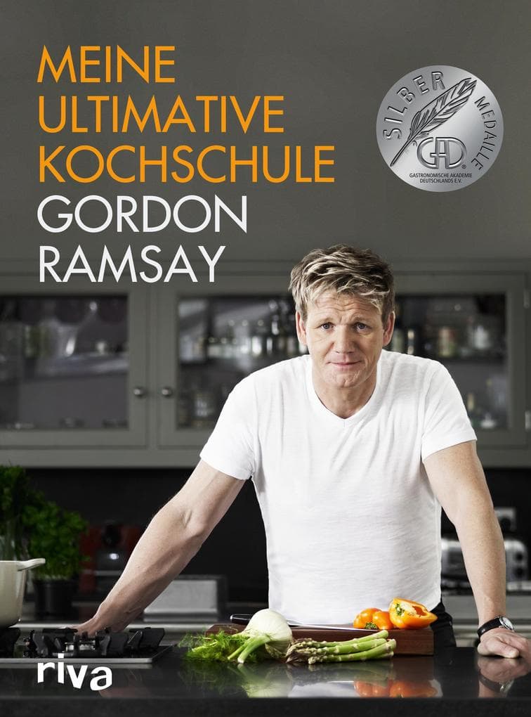 Meine ultimative Kochschule: Das Buch zum Kochenlernen mit dem britischen Starkoch Gordon Ramsay. Tipps und Tricks für Anfänger bis Fortgeschrittene - für die Sterneküche zu Hause