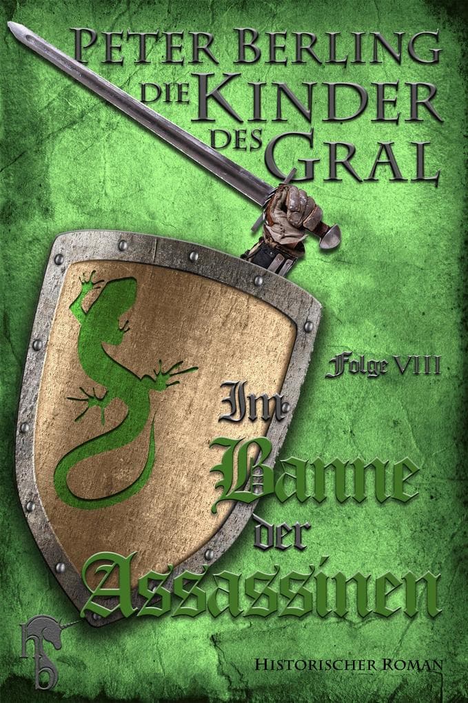 Im Banne der Assassinen: Folge VIII des 17-bändigen Kreuzzug-Epos Die Kinder des Gral