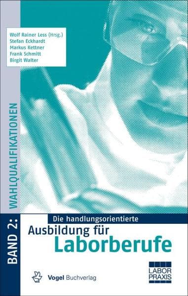 Die handlungsorientierte Ausbildung für Laborberufe 2. Wahlqualifikationen: Mit Zugangscode im Buch für Onlineservice InfoClick