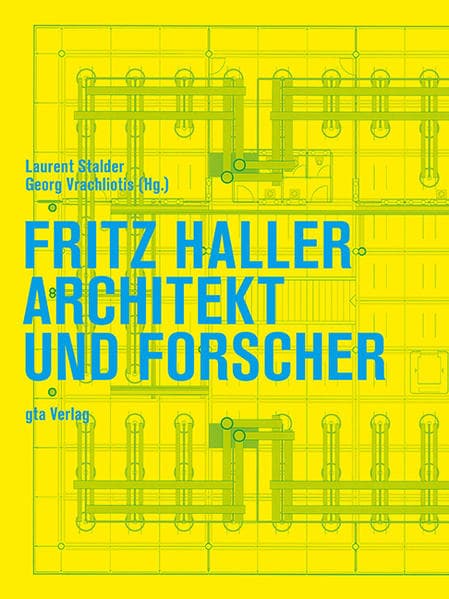 Fritz Haller: Architekt und Forscher