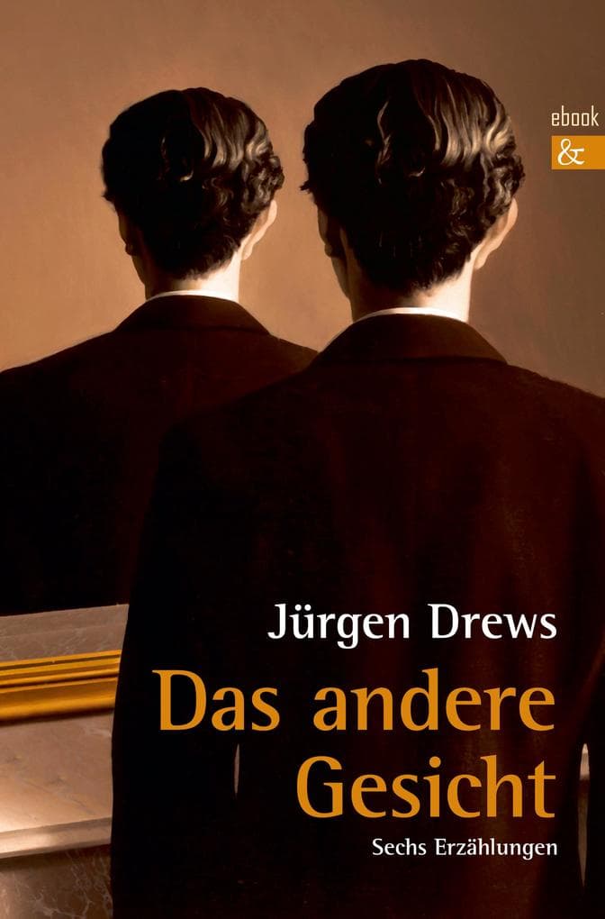 Das andere Gesicht: Sechs Erzählungen