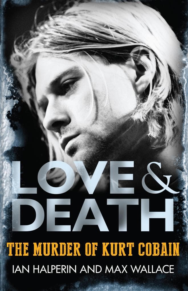 Love & Death: The Murder of Kurt Cobain