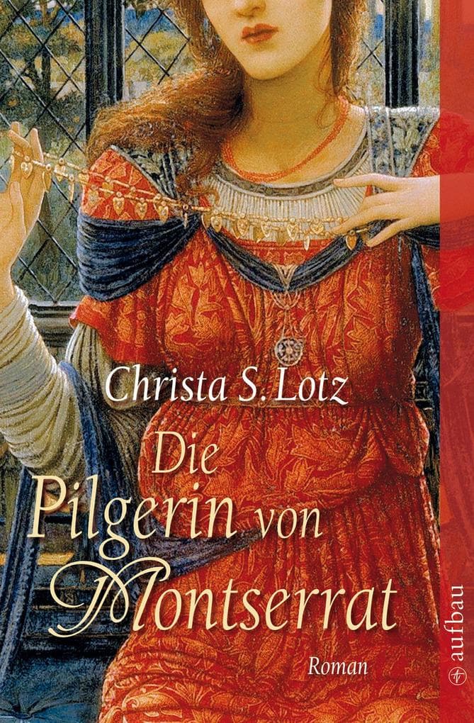 Die Pilgerin von Montserrat: Roman