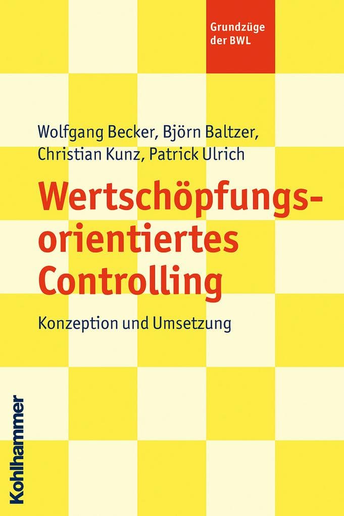 Wertschöpfungsorientiertes Controlling: Konzeption und Umsetzung