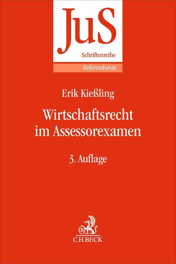 Wirtschaftsrecht im Assessorexamen: Grundzüge des Handels- und Gesellschaftsrechts sowie des Wettbewerbs- und Kartellrechts einschließlich Aktenvorträgen