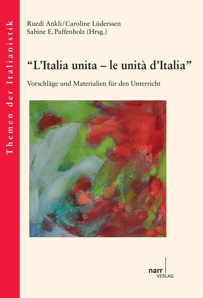 "L'Italia unita - le unità d'Italia": Vorschläge und Materialien für den Unterricht