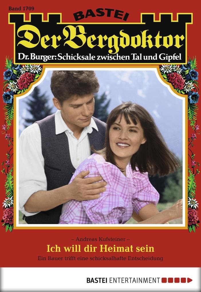Der Bergdoktor 1709: Ich will dir Heimat sein
