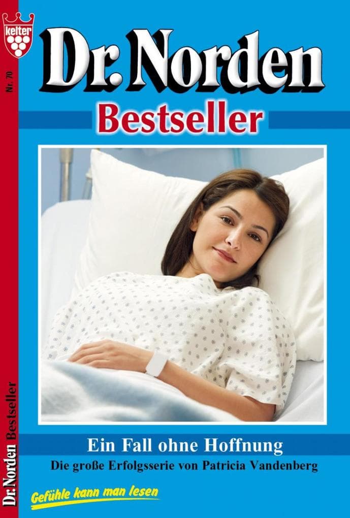 Ein Fall ohne Hoffnung?: Dr. Norden Bestseller 70 - Arztroman