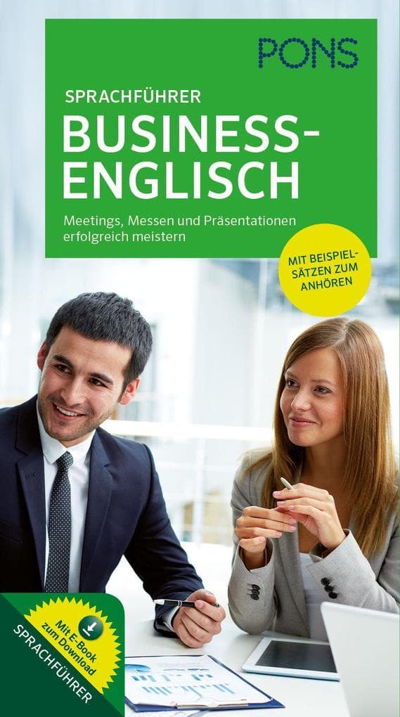 PONS Sprachführer Business-Englisch: Meetings, Messen und Präsentationen erfolgreich meistern. Mit Sprachführer Business-Englisch als E-Book