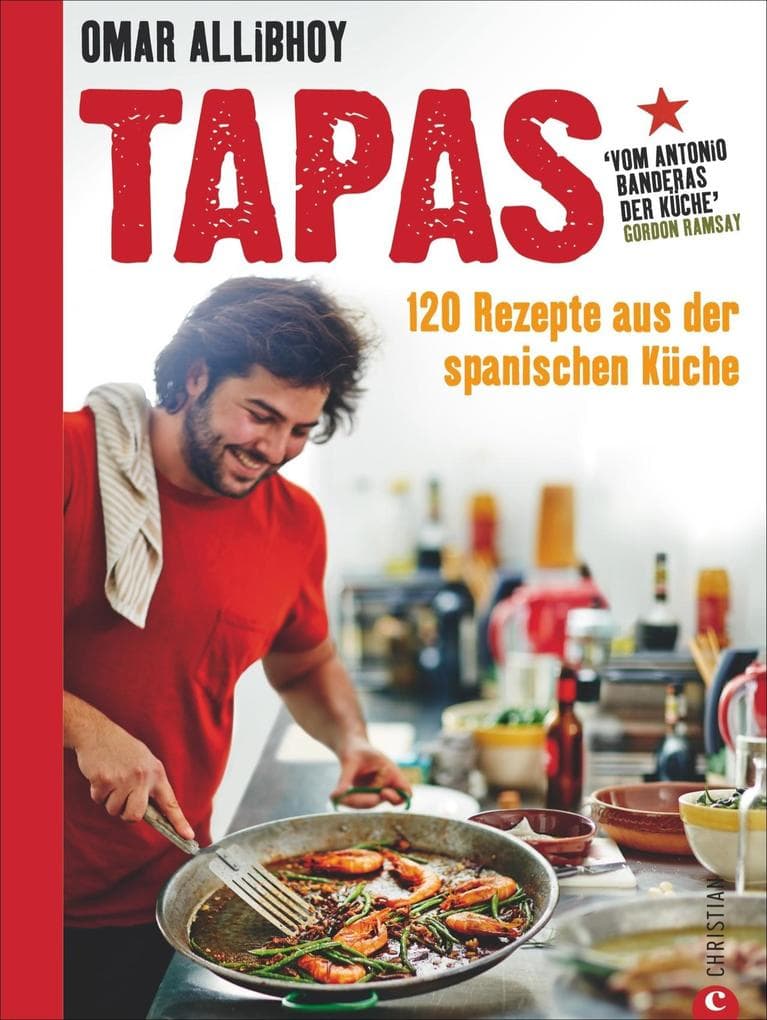 Tapas: 120 Rezepte aus der spanischen Küche