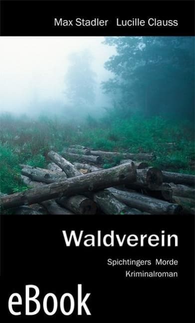 Waldverein: Spichtingers Morde