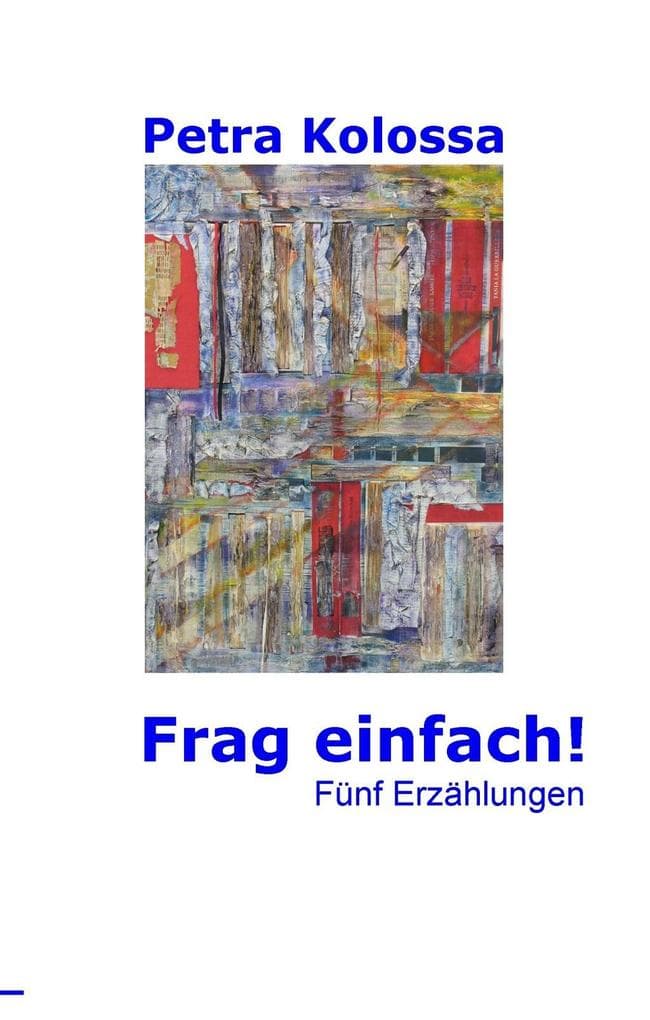 Frag einfach!: Fünf Erzählungen