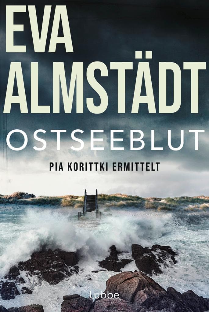 Ostseeblut: Pia Korittkis sechster Fall. Kriminalroman