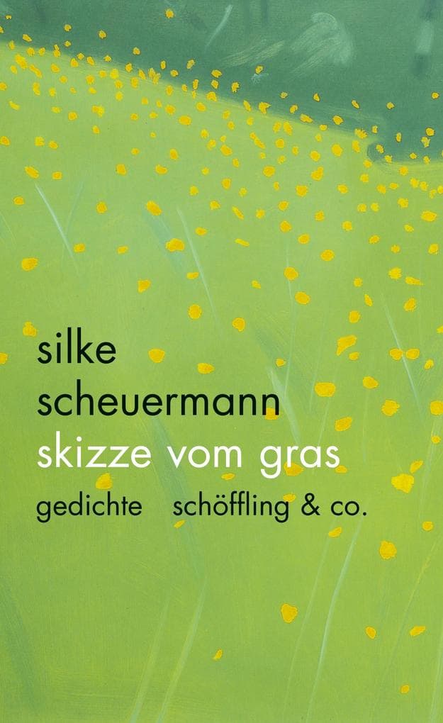Skizze vom Gras: Gedichte - Schöffling & Co. / Hölty-Preis für Lyrik 2014