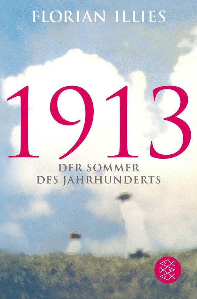 1913: Der Sommer des Jahrhunderts