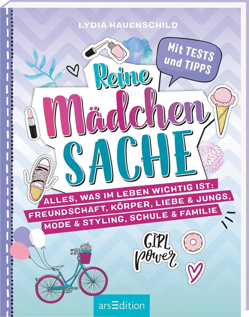 Reine Mädchensache: Alles, was im Leben wichtig ist: Freundschaft, Körper, Liebe & Jungs, Mode & Styling, Schule & Familie