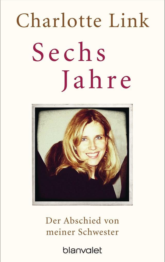 Sechs Jahre: Der Abschied von meiner Schwester