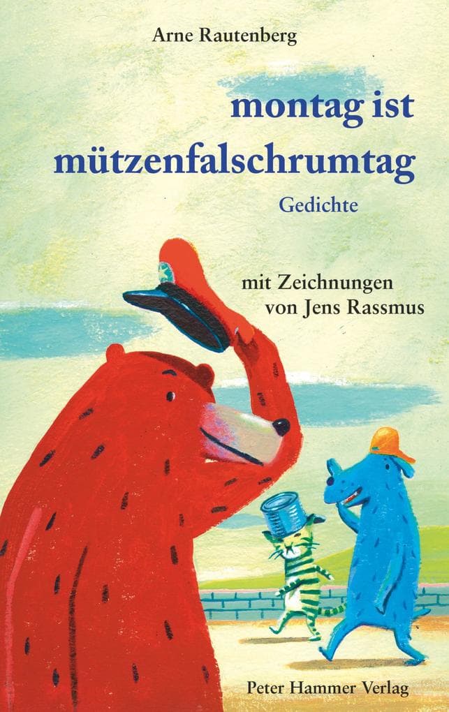Montag ist Mützenfalschrumtag: Gedichte