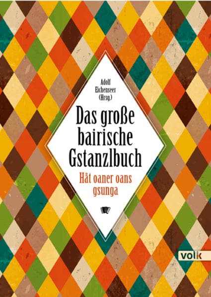 Das große bairische Gstanzlbuch: Hat oaner oans gsunga