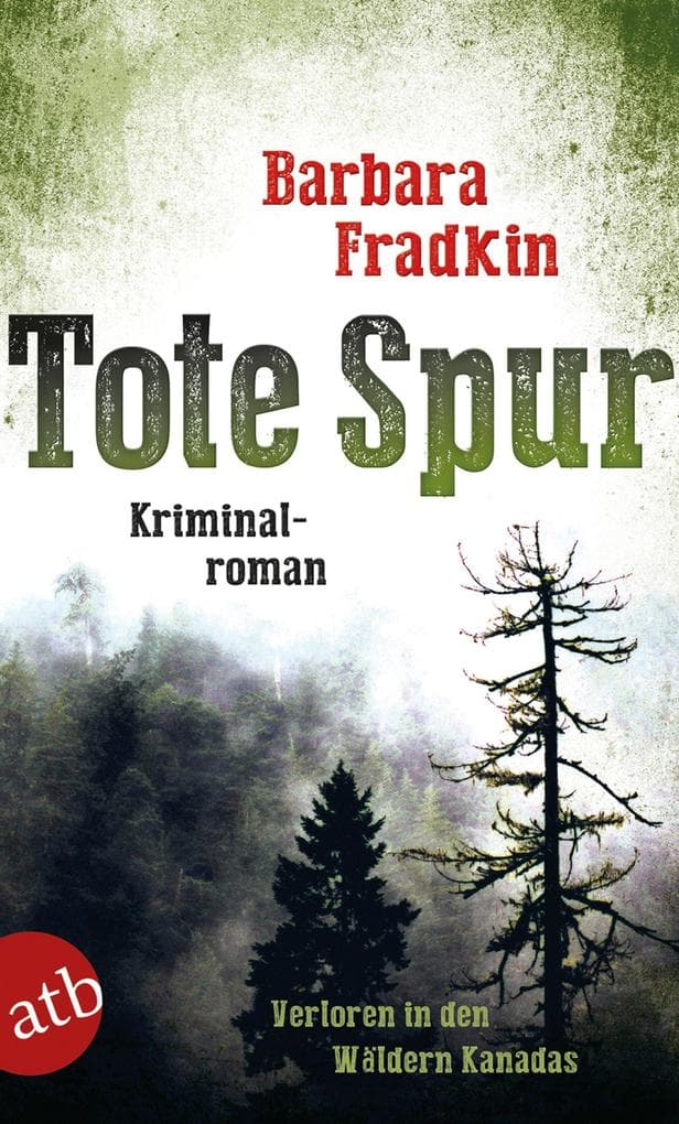 Tote Spur: Verschollen in den Wäldern Kanadas. Kriminalroman