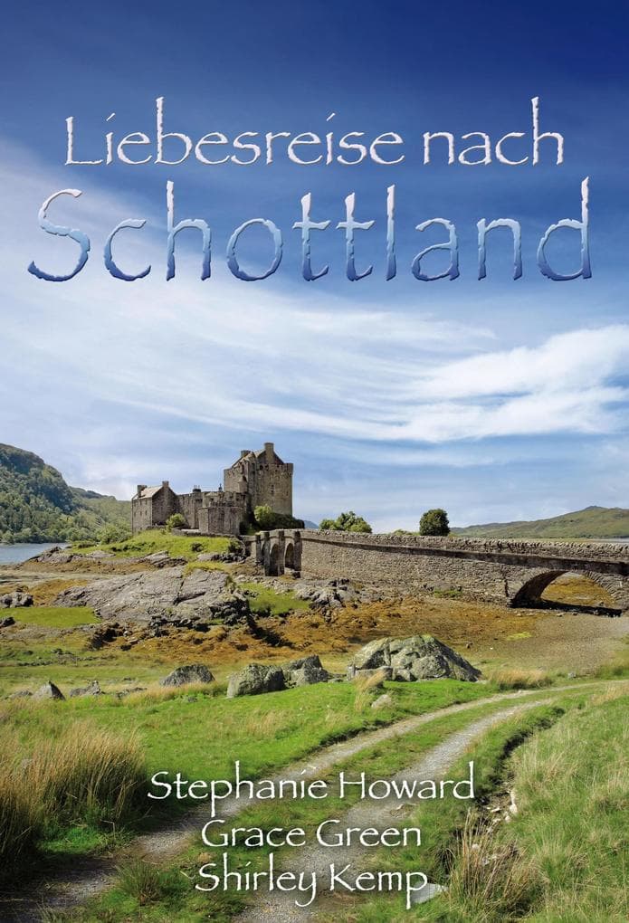 Liebesreise nach Schottland: Hochzeit in Glenrae / Schicksalsnacht in Glencraig / Der Erbe von Glen Cranach