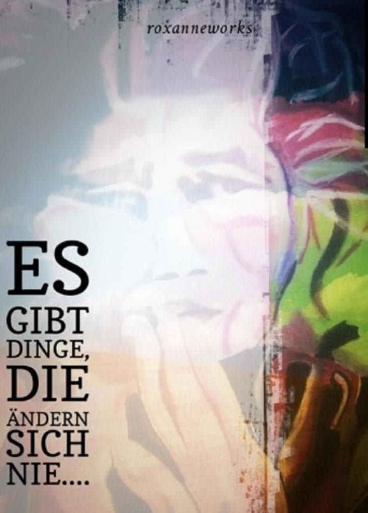 Es gibt Dinge, die ändern sich nie...: Geschichten, die unsere Herzen schreiben