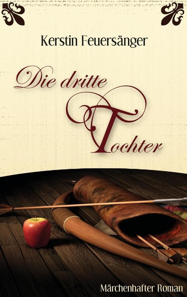 Die dritte Tochter: Märchenhafter Roman