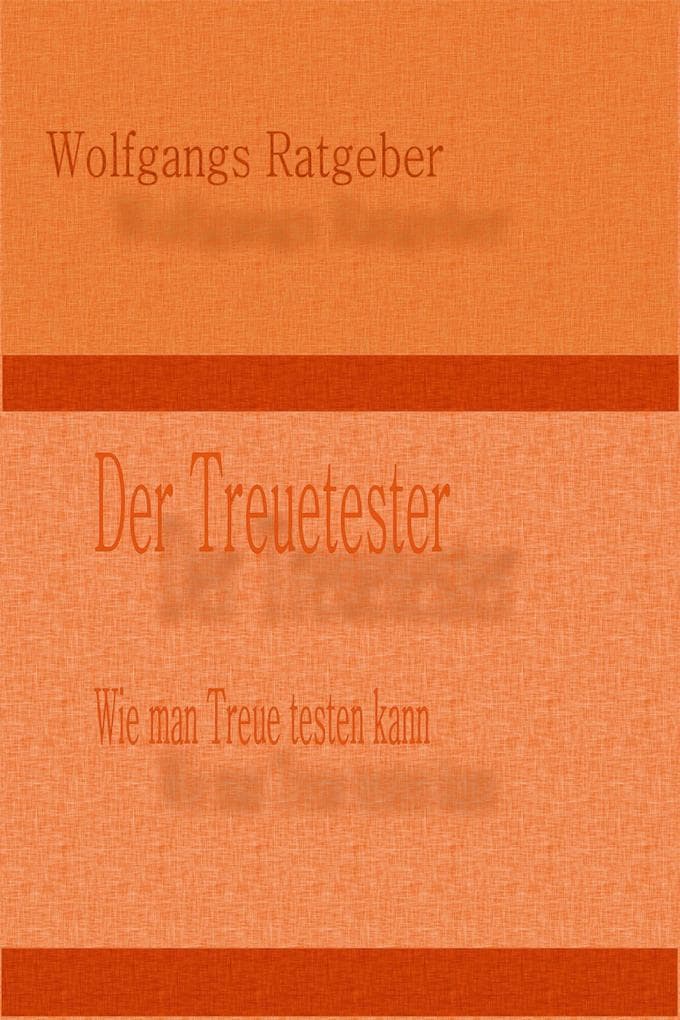 Der Treuetester: Wie man Treue testen kann