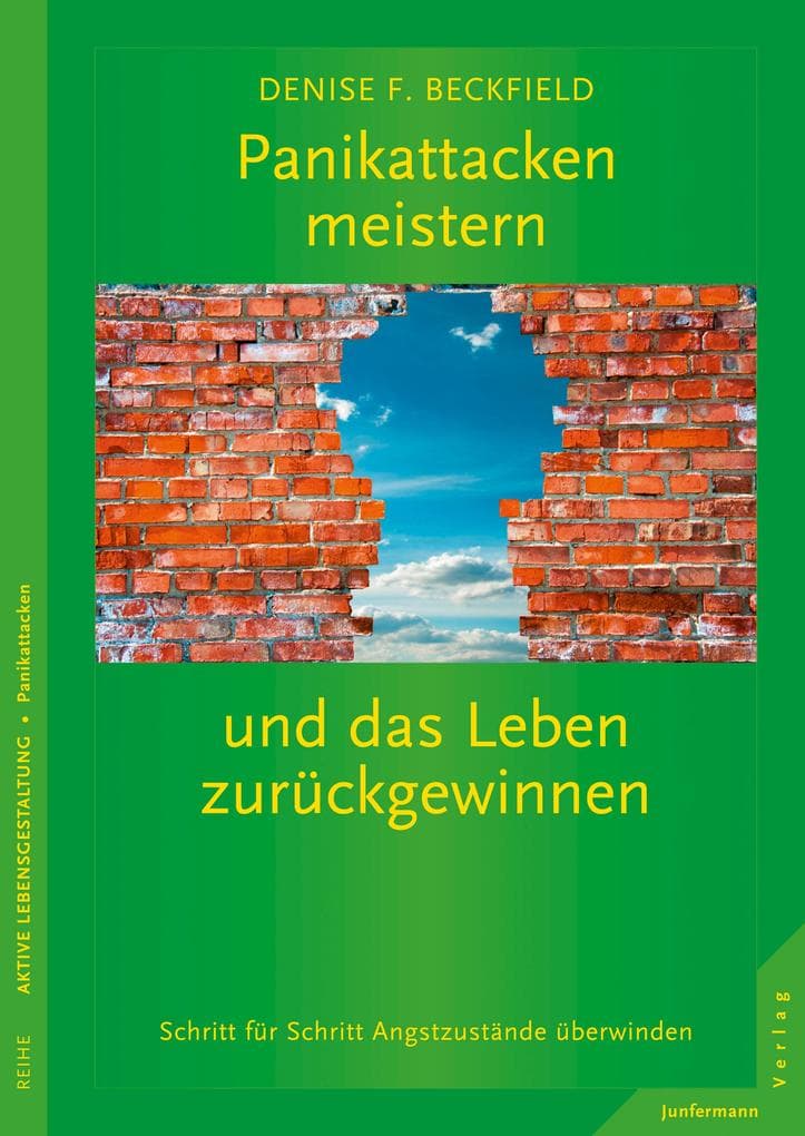 Panikattacken meistern und das Leben zurückgewinnen: Schritt für Schritt Angstzustände überwinden