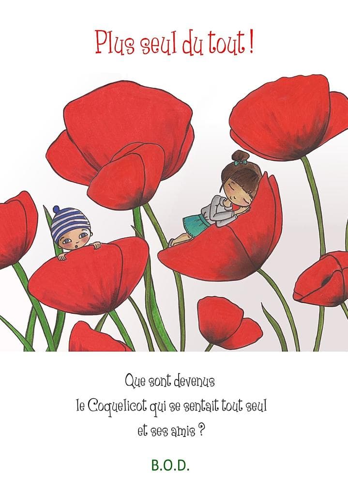 Plus seul du tout !: Que sont devenue le Coquelicot qui se sentait tout seul et ses amies?