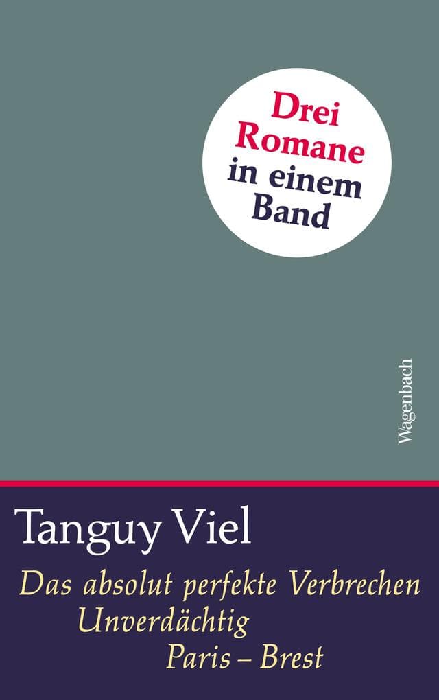 Viel Sammelband Das absolut perfekte Verbrechen / Unverdächtig / Paris - Brest: Drei Romane in einem Band