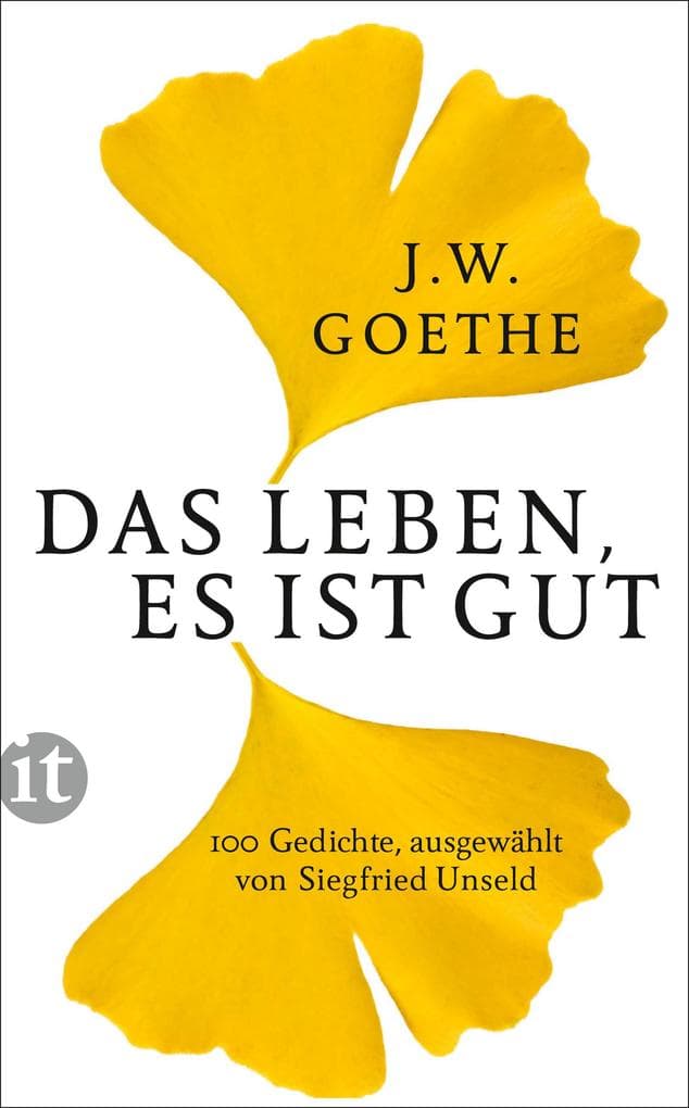 Das Leben, es ist gut: Hundert Gedichte