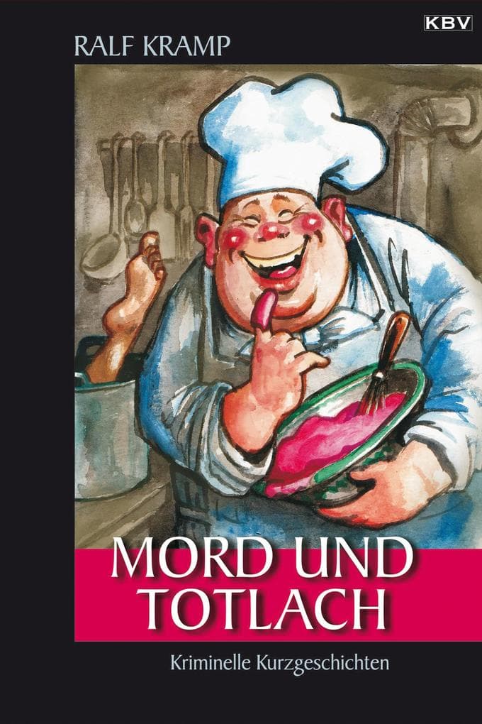 Mord und Totlach: Kriminelle Kurzgeschichten